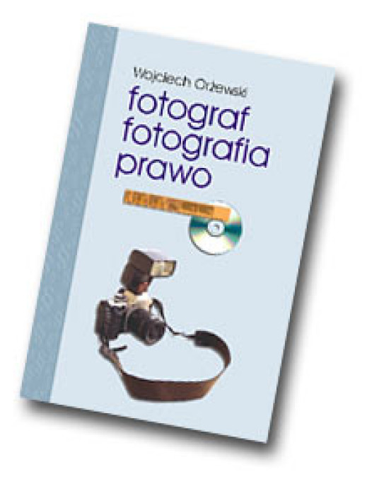 "Fotograf, fotografia, prawo" Wojciecha Orżewskiego