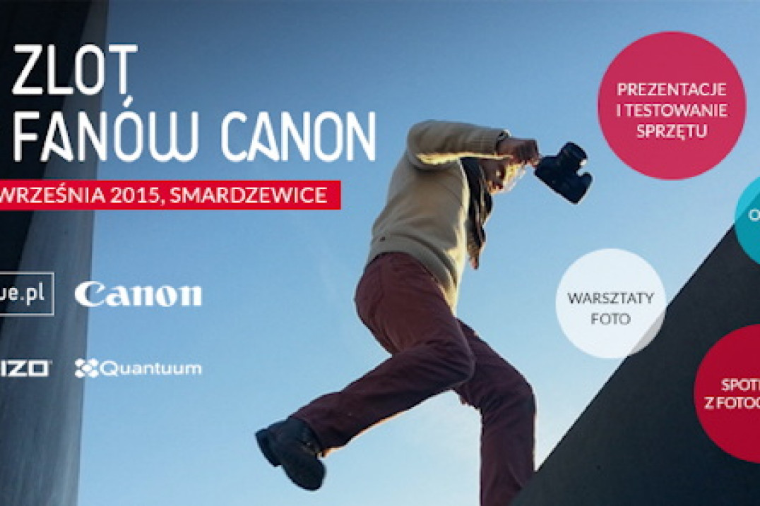 3. Zlot Fanów Canon – wydarzenie, na którym nie może Cię zabraknąć!