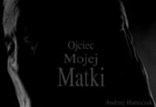 A. Hutniczak - "Ojciec Mojej Matki"