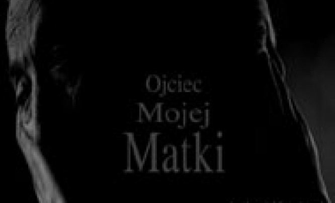  A. Hutniczak - "Ojciec Mojej Matki"