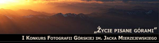 Konkurs Fotografii Górskiej "Życie pisane górami"