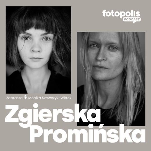 Za obiektywem: Zosia Promińska i Marta Zgierska [PODCAST]