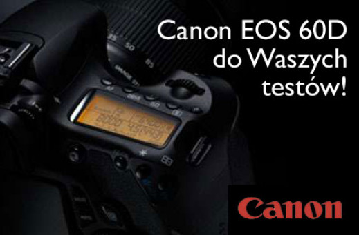 "Przetestuj lustrzankę Canon EOS 60D" - wyniki konkursu