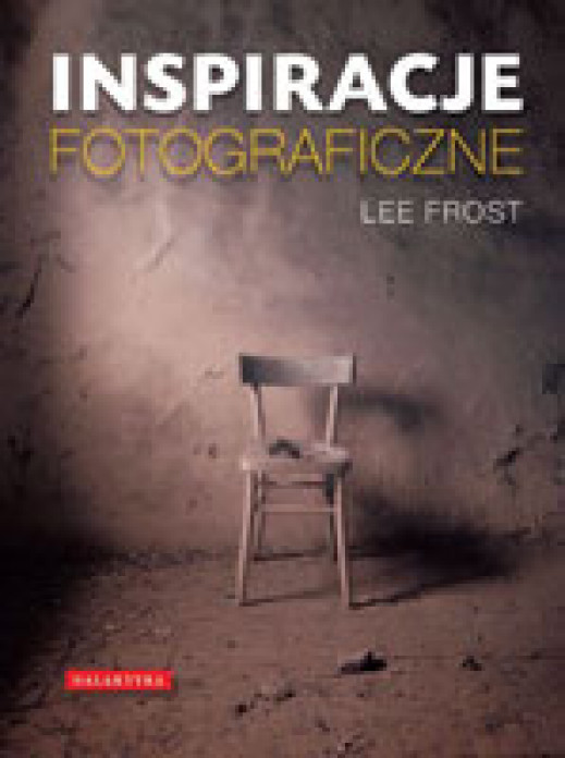 "Inspiracje fotograficzne" - fragmenty, część I