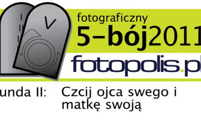  5-bój fotopolis.pl, runda II: Czcij ojca swego i matkę swoją