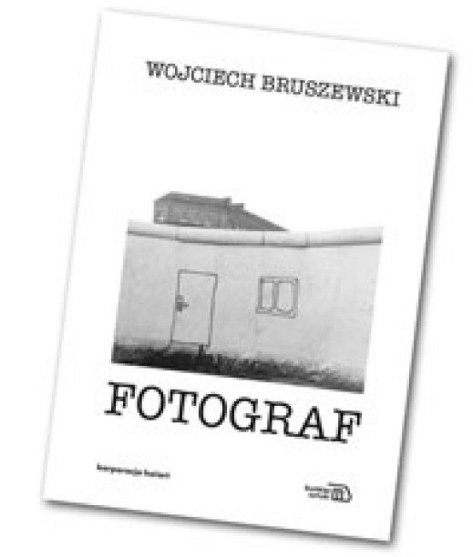 "Fotograf" - spotkanie z autorem Wojciechem Bruszewskim w CSW
