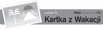 5-bój fotopolis.pl, runda IV: Kartka z Wakacji