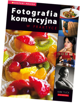 "Fotografia komercyjna w praktyce" - fragmenty