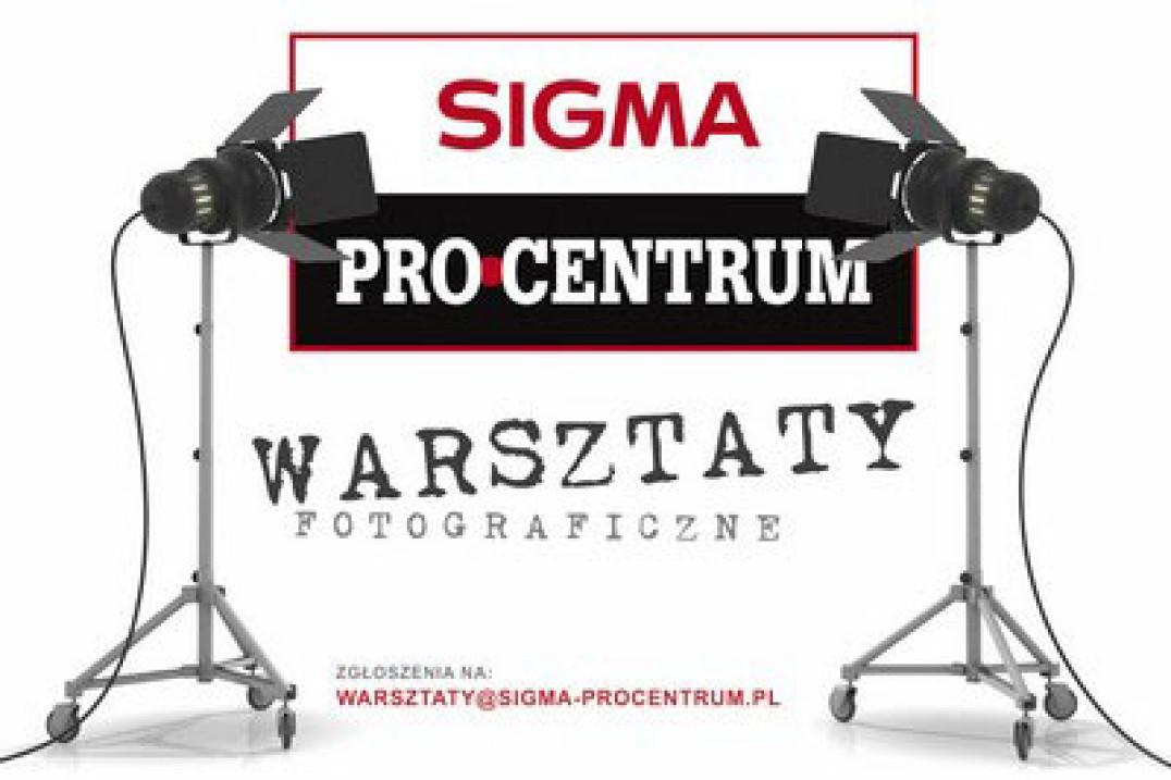 Warsztaty fotograficzne Sigma ProCentrum w Krakowie