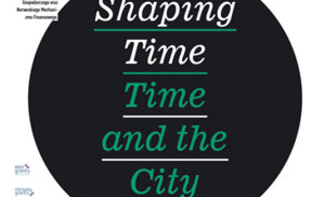  Shaping Time. Time and the City - e-wystawa poplenerowa