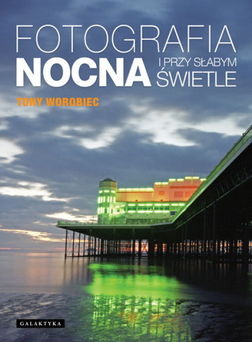 "Fotografia nocna i przy słabym świetle" - nowy poradnik Galaktyki
