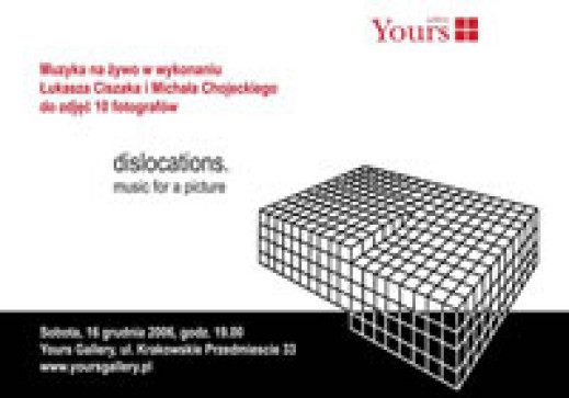 "Dislocations. Music for a Picture" w Yours Gallery