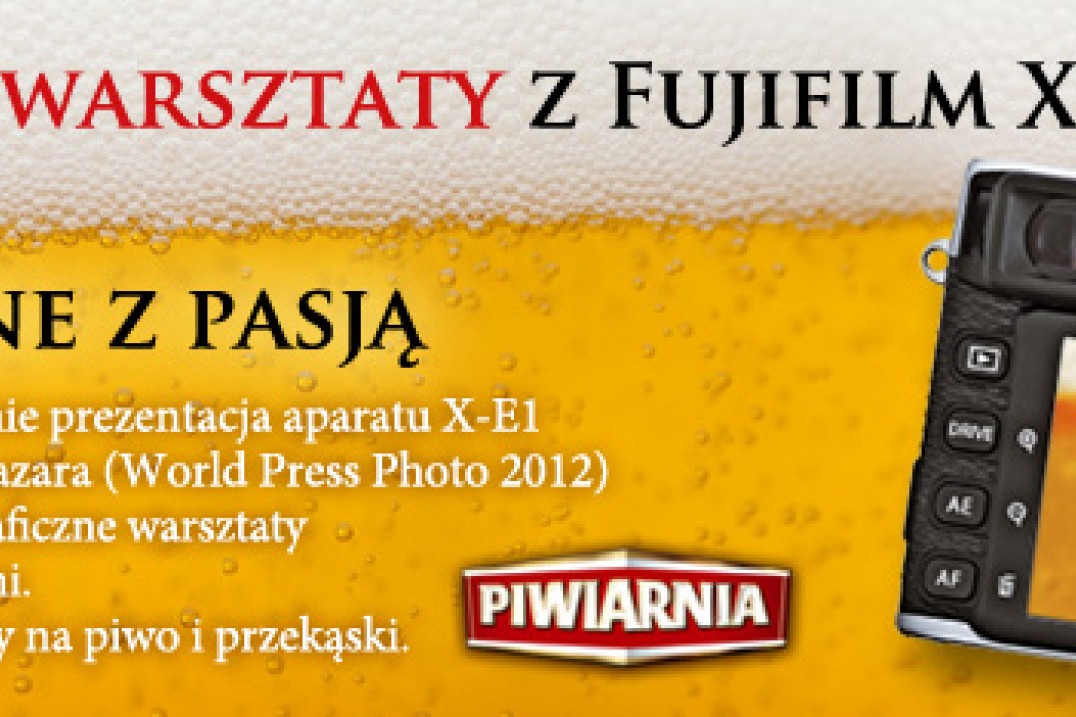 Piwne warsztaty fotograficzne Fujifilm z Tomaszem Lazarem