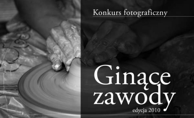  Konkurs fotograficzny "Ginące zawody"