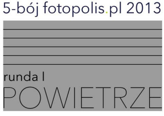 5-bój fotopolis.pl 2013, runda I: Powietrze