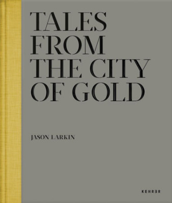 Jason Larkin "Tales from the City of Gold" - recenzja