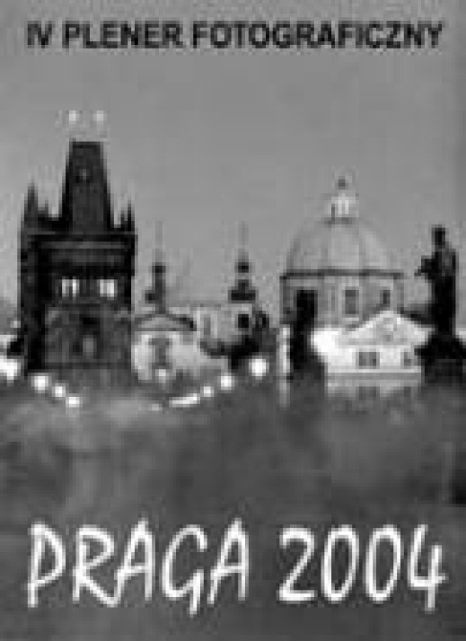 IV Otwarty Plener Fotograficzny PRAGA 2004