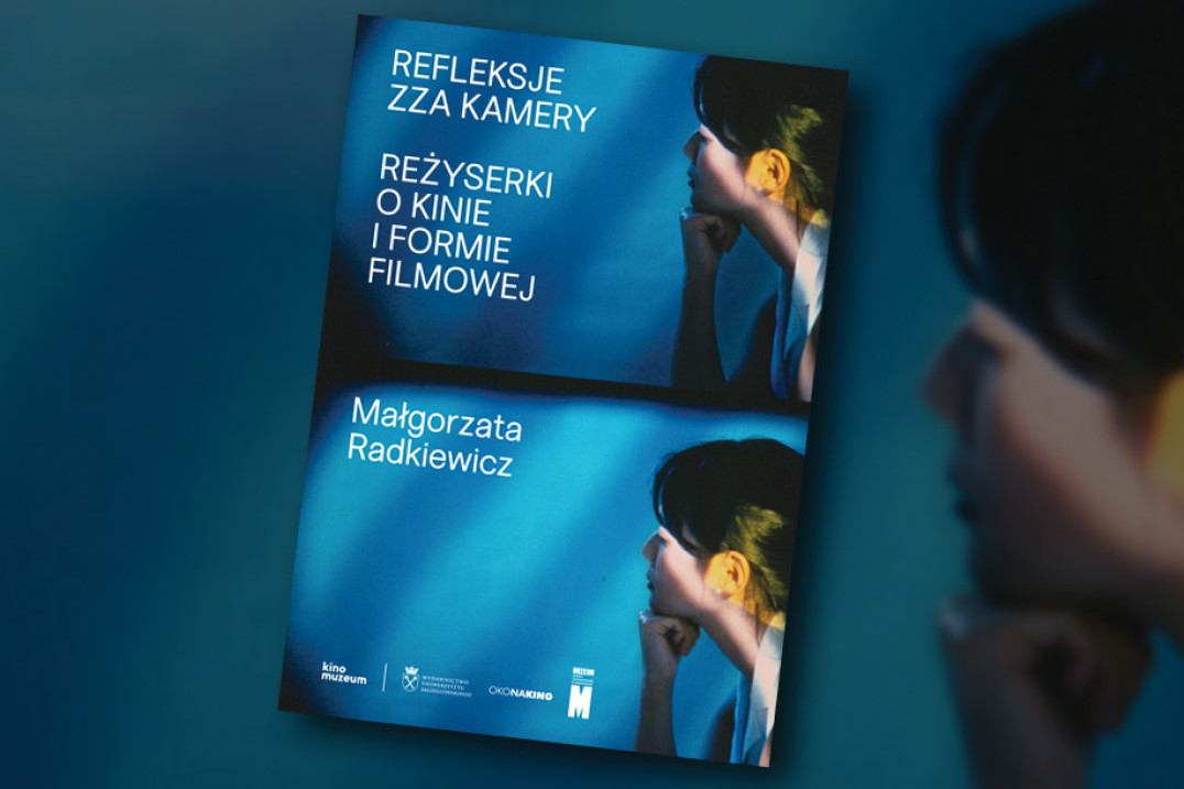 „Refleksje zza kamery” - kino oczami kobiet