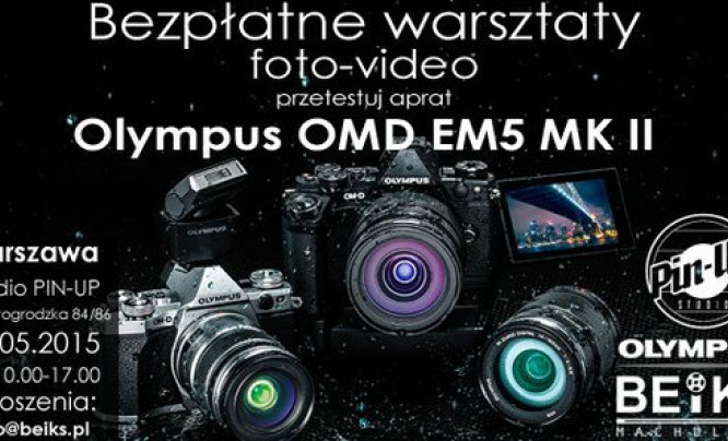  Bezpłatne warsztaty foto-video z aparatem Olympus OM-D E-M5 Mark II