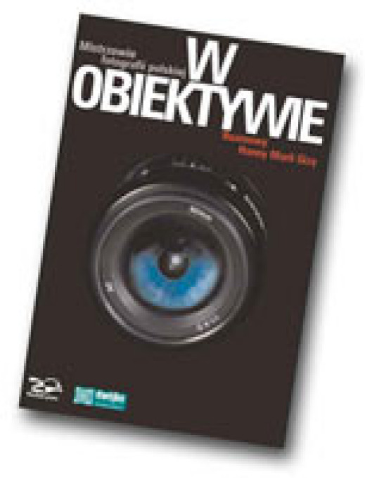 "W obiektywie. Mistrzowie fotografii polskiej. Rozmowy Hanny Marii Gizy"