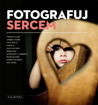 Premiera książki "Fotografuj sercem"