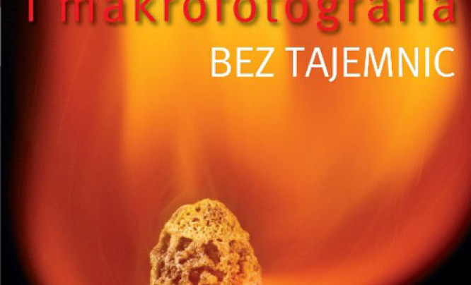  "Zbliżenia i makrofotografia bez tajemnic" - fragmenty