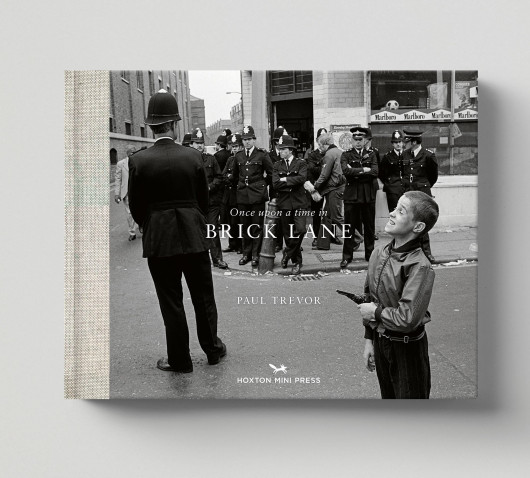 Once Upon a Time in Brick Lane, Paul Trevor / Hoxton Mini Press, 2019