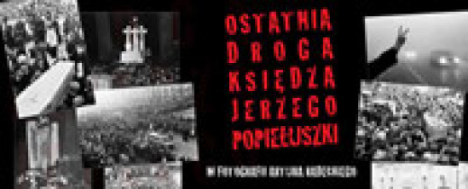 Ostatnia droga księdza Jerzego Popiełuszki w fotografii Artura Radeckiego