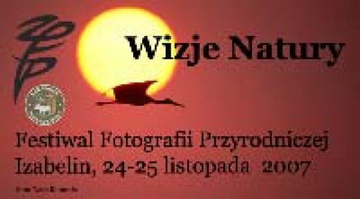Festiwal Fotografii Przyrodniczej ZPFP Wizje Natury 2007
