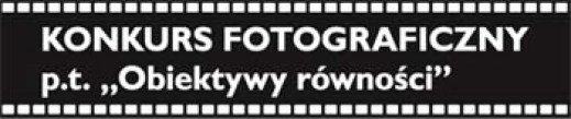 Konkurs fotograficzny "Obiektywy równości"