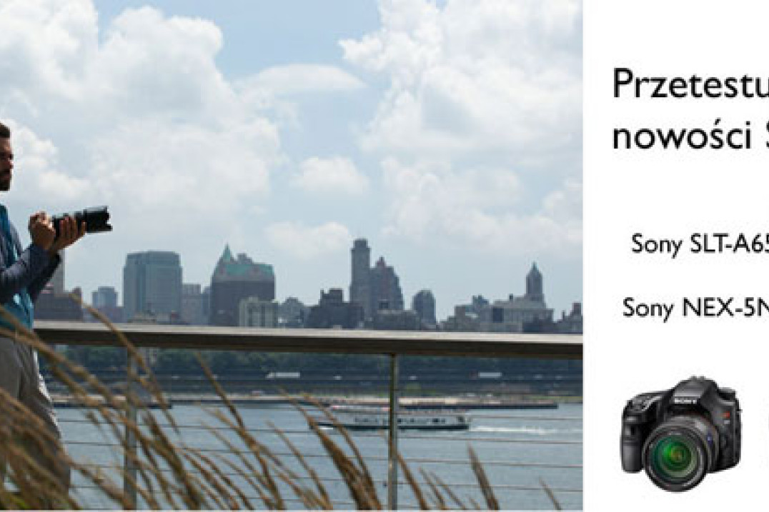 Przetestuj Sony NEX-5N i SLT-A65 - zaczynamy konkurs