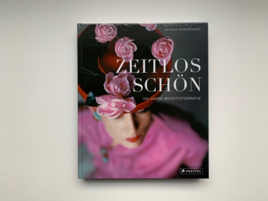 Nathalie Herschdorfer, Zeitlos schön: 100 Jahre Modefotografie