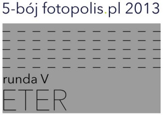 5-bój fotopolis.pl 2013, runda V: Eter