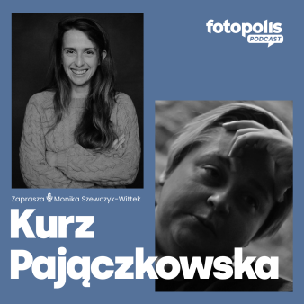Agnieszka Pajączkowska i Iwona Kurz o poszukiwaniu Vivian Maier chłopskiej fotografii (Podcast)