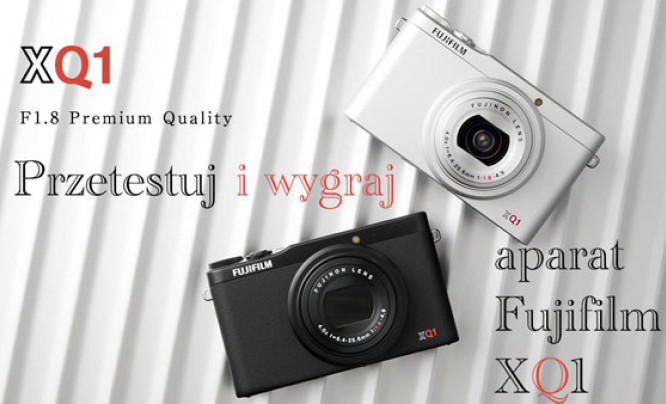  "Przetestuj i wygraj aparat Fujifilm XQ1" - zaczynamy konkurs